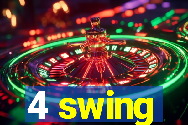 4 swing